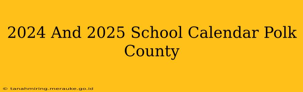 2024 And 2025 School Calendar Polk County