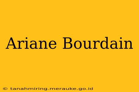 Ariane Bourdain