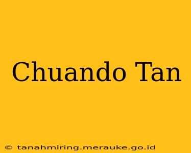 Chuando Tan