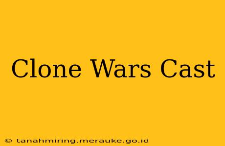 Clone Wars Cast