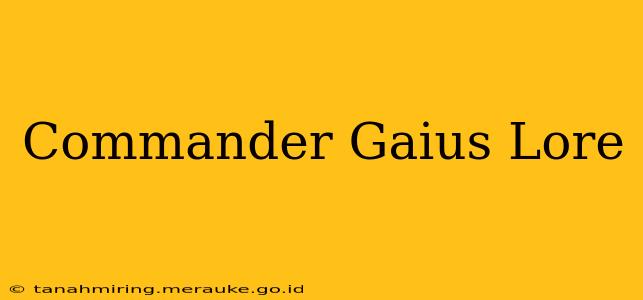 Commander Gaius Lore