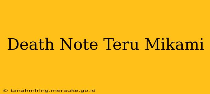 Death Note Teru Mikami