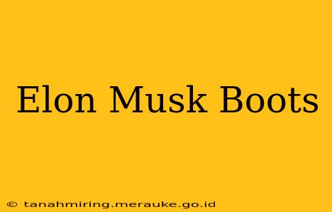 Elon Musk Boots
