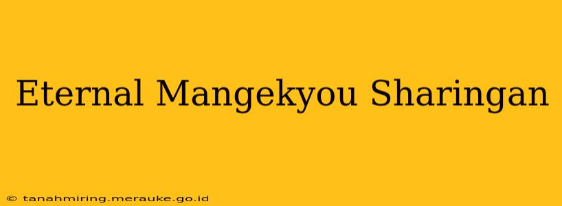Eternal Mangekyou Sharingan