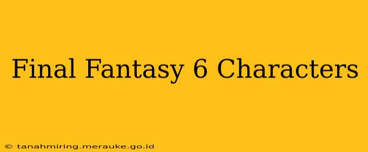 Final Fantasy 6 Characters