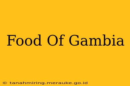 Food Of Gambia
