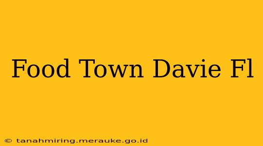 Food Town Davie Fl