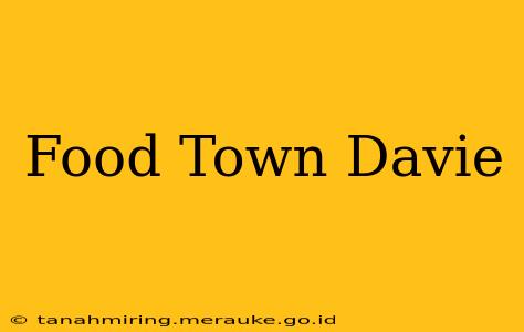 Food Town Davie