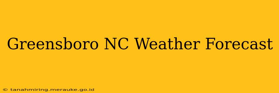 Greensboro NC Weather Forecast
