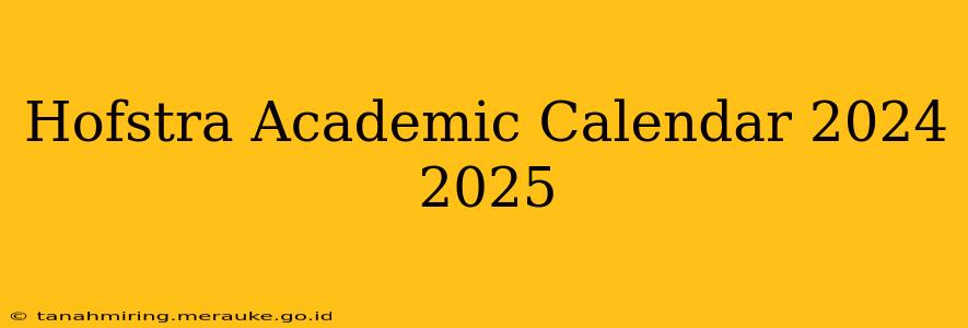 Hofstra Academic Calendar 2024 2025