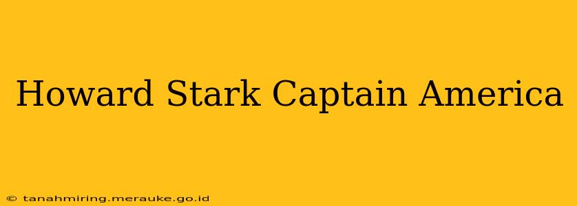 Howard Stark Captain America