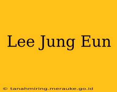 Lee Jung Eun