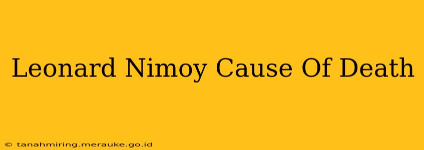 Leonard Nimoy Cause Of Death