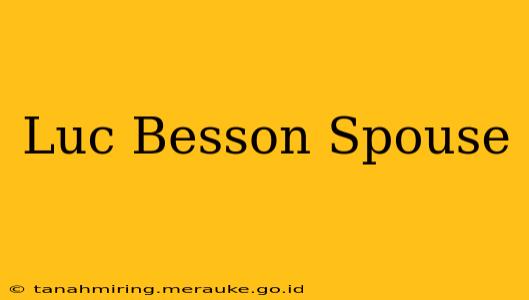 Luc Besson Spouse