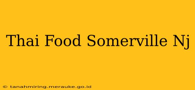 Thai Food Somerville Nj