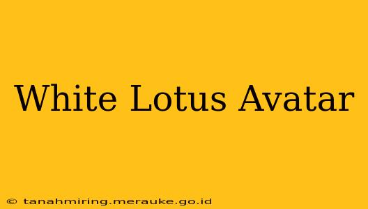 White Lotus Avatar