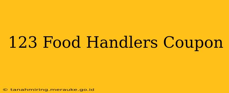 123 Food Handlers Coupon