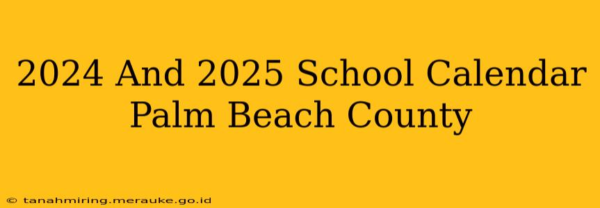 2024 And 2025 School Calendar Palm Beach County