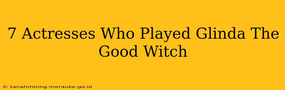 7 Actresses Who Played Glinda The Good Witch