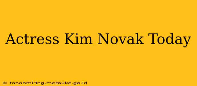 Actress Kim Novak Today