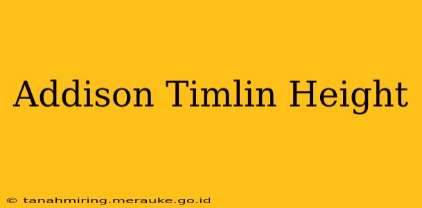 Addison Timlin Height