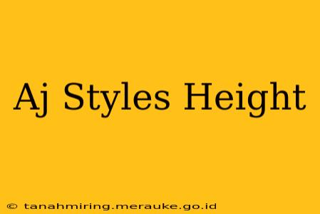 Aj Styles Height