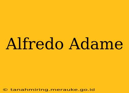 Alfredo Adame