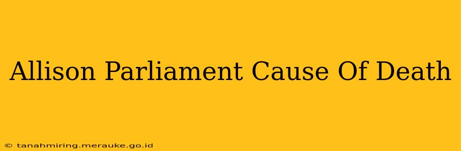 Allison Parliament Cause Of Death