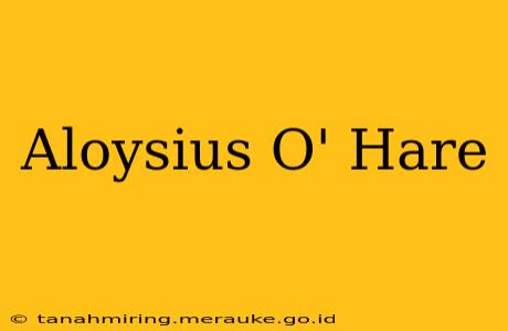 Aloysius O' Hare