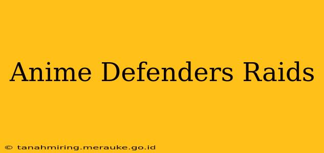 Anime Defenders Raids