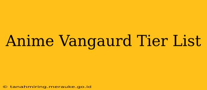 Anime Vangaurd Tier List