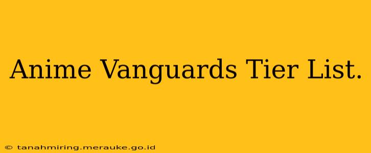 Anime Vanguards Tier List.