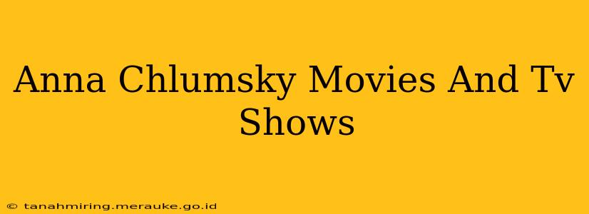 Anna Chlumsky Movies And Tv Shows