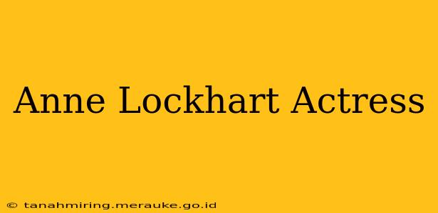 Anne Lockhart Actress