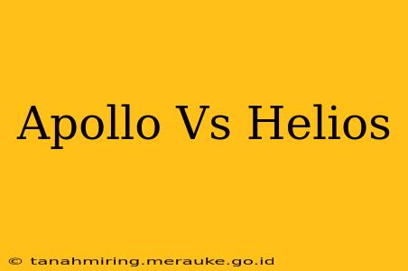 Apollo Vs Helios