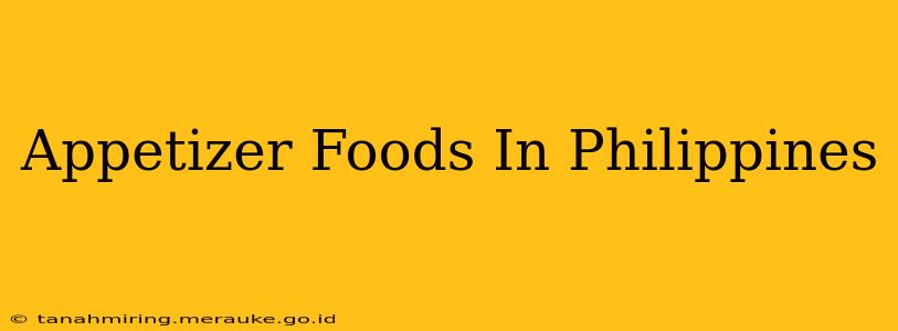 Appetizer Foods In Philippines