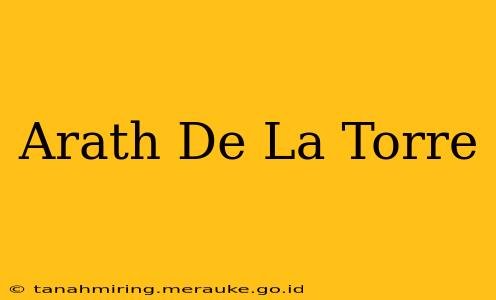 Arath De La Torre