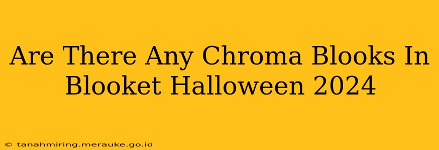 Are There Any Chroma Blooks In Blooket Halloween 2024