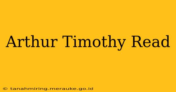 Arthur Timothy Read