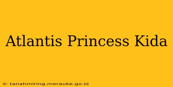Atlantis Princess Kida