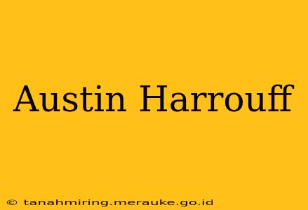 Austin Harrouff