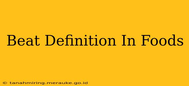 Beat Definition In Foods