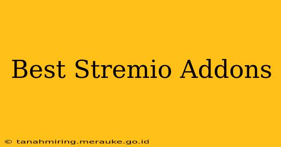 Best Stremio Addons