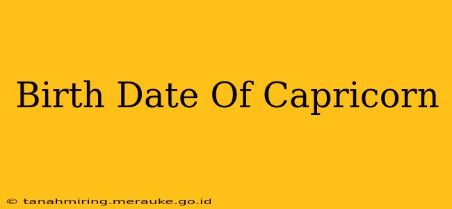 Birth Date Of Capricorn