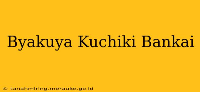 Byakuya Kuchiki Bankai