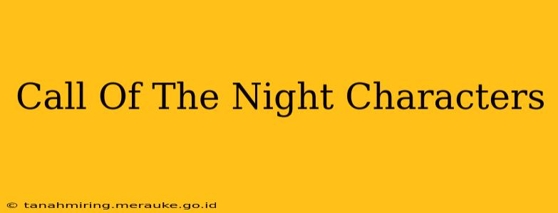 Call Of The Night Characters