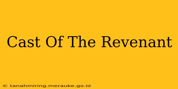 Cast Of The Revenant