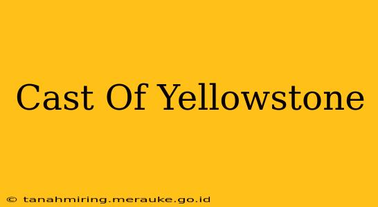 Cast Of Yellowstone