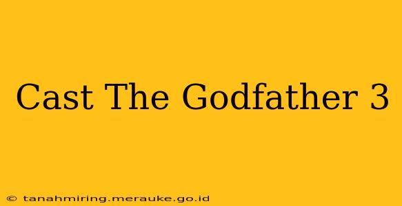 Cast The Godfather 3