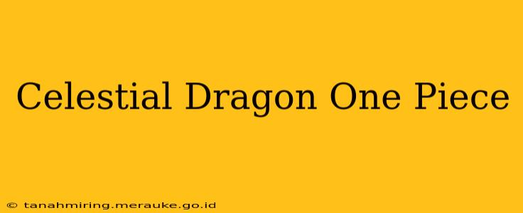 Celestial Dragon One Piece